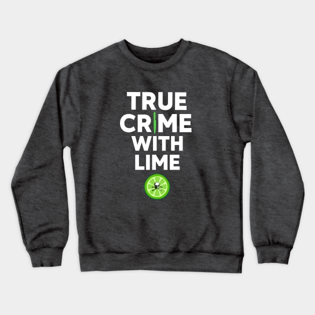 True Crime With Lime Crewneck Sweatshirt by Ghost Of A Chance 